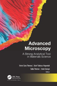 Merin Sara Thomas; Józef T. Haponiuk; Sabu Thomas; Anne George — Advanced Microscopy: A Strong Analytical Tool in Materials Science