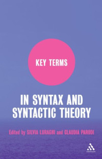 Silvia Luraghi, Claudia Parodi — Key Terms in Syntax and Syntactic Theory
