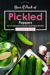 Stephanie Sharp — Have A Pack of Pickled Peppers