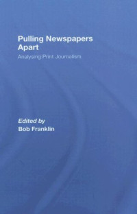 Bob Franklin — Pulling Newspapers Apart: Analysing Print Journalism