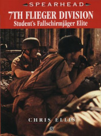 Chris Ellis — 7th Flieger Division: Student's Fallschirmjäger Elite