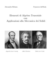 Alessandro Bichara, Francesco dell’Isola — Elementi di Algebra Tensoriale con Applicazioni alla Meccanica dei Solidi