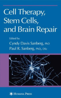 Cyndy D. Davis, Paul R. Sanberg — Cell Therapy Stem Cells and Brain Repair