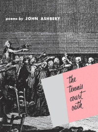 John Ashbery — The tennis court oath: poems