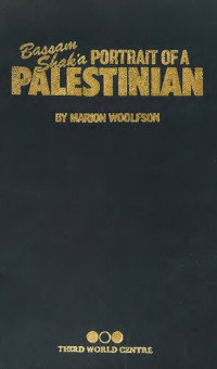 Marion Woolfson — Bassam Shakʼa, portrait of a Palestinian