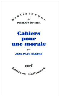 Jean-Paul Sartre — Cahiers pour une morale