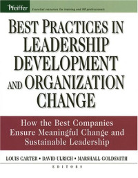 Louis Carter — Best practices in leadership development and organization change: how the best companies ensure meaningful change and sustainable leadership