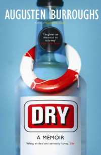 Burroughs, Augusten — Dry: a memoir
