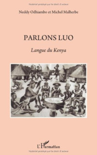 Neddy Odhiambo, Michel Malherbe — Parlons Luo : Langue du Kenya