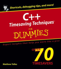 Matthew Telles — C++ Timesaving Techniques For Dummies (For Dummies (Computer/Tech))