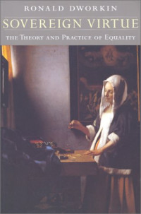 Ronald Dworkin — Sovereign Virtue: The Theory and Practice of Equality