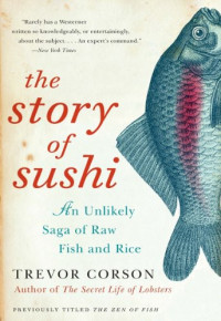 Trevor Corson — The Story of Sushi
