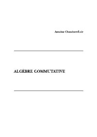 Chambert-Loir A. — Algebre commutative (lecture notes)