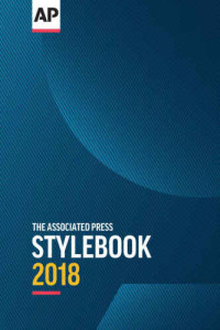 Paula Froke, Anna Jo Bratton, Oskar Garcia, Jeff McMillan, Jerry Schwartz — The Associated Press Stylebook 2018 and Briefing on Media Law