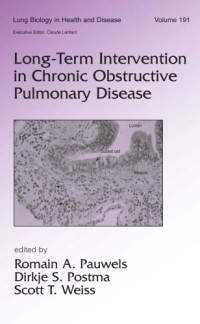 Romain Pauwels, Dirkje S. Postma, Scott T. Weiss — Lung Biology in Health, Disease Volume 191 Long-Term Intervention in Chronic Obstructive Pulmonary Disease