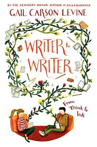 Gail Carson Levine — Writer to Writer: From Think to Ink