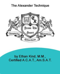 Ethan Kind — An Alexander Technique Approach to Piano Technique