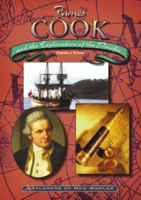 Charles J. Shields — James Cook and the Exploration of the Pacific (Explorers of New Worlds)