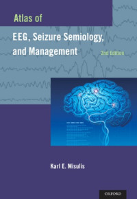 Karl E. Misulis — Atlas of EEG, Seizure Semiology, and Management