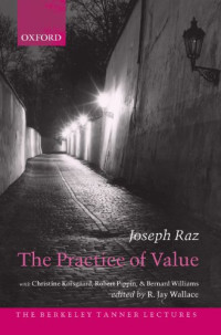 Joseph Raz, R. Jay Wallace, Christine M. Korsgaard, Robert Pippin, Bernard Williams — The Practice of Value