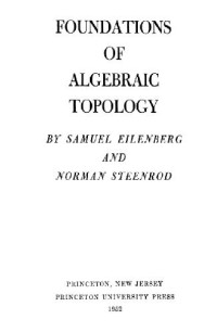 Samuel Eilenberg, Norman Steenrod — Foundations of Algebraic Topology