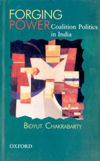 Bidyut Chakrabarty — Forging Power: Coalition Politics in India