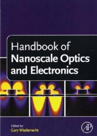 Wiederrecht G. (Editor) — Handbook of Nanoscale Optics and Electronics