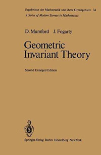 David Mumford, J. Fogarty — Geometric Invariant Theory (Ergebnisse Der Mathematik Und Ihrer Grenzgebiete. 2. Folge)