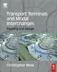 Christopher Blow — Transport Terminals and Modal Interchanges: Planning and Design