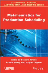 Bassem Jarboui, Patrick Siarry, Jacques Teghem — Metaheuristics for Production Scheduling