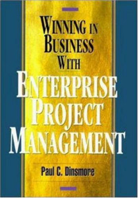 Paul C. Dinsmore — Winning in business with enterprise project management