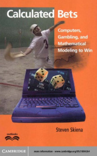 Steven S Skiena — Calculated bets : computers, gambling, and mathematical modeling to win