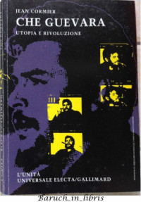 Jean Cormier — Che Guevara. Utopia e rivoluzione