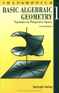 Igor R. Shafarevich; Miles Reid (Translator) — Basic Algebraic Geometry 1: Varieties in Projective Space: Second Edition [fixed]