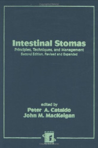 Peter Cataldo, John M. MacKeigan — Intestinal Stomas: Principles: Techniques, and Management, Second Edition,