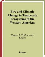 Cathy Whitlock, R. Scott Anderson (auth.), Thomas T. Veblen, William L. Baker, Gloria Montenegro, Thomas W. Swetnam (eds.) — Fire and Climatic Change in Temperate Ecosystems of the Western Americas