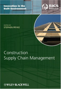Stephen Pryke — Construction supply chain management: concepts and case studies