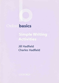 Jill Hadfield, Charles Hadfield — Simple Writing Activities (Oxford Basics)