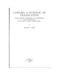 Eugene A. Nida — Toward a Science of Translating - With Special Reference to Principles and Procedures Involved in Bible Translating