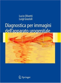 Lucio Olivetti, Luigi Grazioli — Diagnostica per immagini dell'apparato urogenitale
