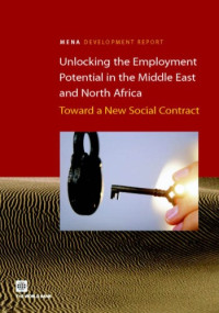 World Bank — Unlocking the Employment Potential in the Middle East and North Africa - Toward a New Social Contract (Orientations in Development,)