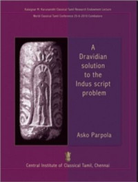 Parpola Asko — A Dravidian solution to the Indus script problem