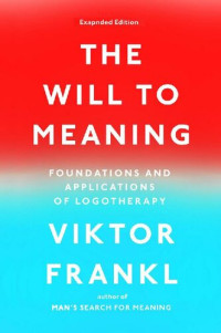 Viktor Emil Frankl — The Will to Meaning