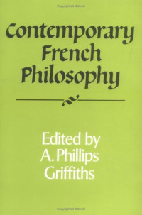 A. Phillips Griffiths — Contemporary French Philosophy (Royal Institute of Philosophy Supplements)