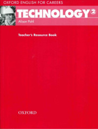 Alison Pohl — Oxford English for Careers: Technology 2 Teacher's Resource Book