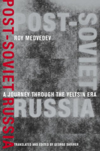 Roy Medvedev, George Shriver — Post-Soviet Russia
