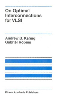 Kahng A.B., Robbins G. — On optimal interconnections for VLSI