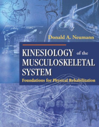 Donald A. Neumann — Kinesiology of the Musculoskeletal System