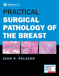 Juan P. Palazzo MD — Practical Surgical Pathology of the Breast