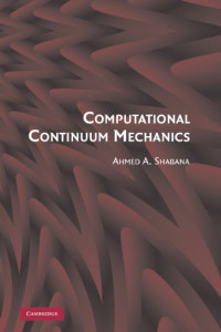 Ahmed A. Shabana — Computational continuum mechanics